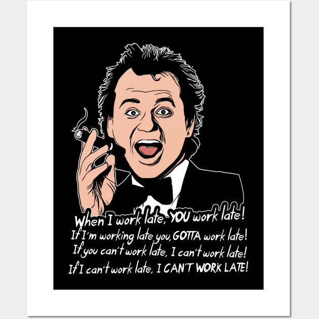 Scrooged Frank Cross "Work Late" Quote Wall Art by darklordpug
